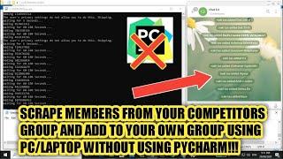 How to Scrape telegram members and add to your group using PC without using Pycharm (Python only)