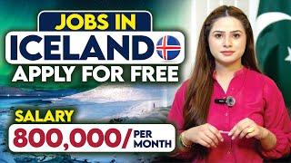 Huge Salary In Iceland | Jobs In Iceland 2025 | Iceland Work Visa from Pakistan | Schengen Visa