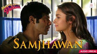 Samjhawan - Lyrical Song | Humpty Sharma Ki Dulhania | Alia, Varun | Arijit Singh, Shreya Ghoshal