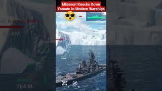 MISSOURI KNOCKS DOWN YAMATO IN MODERN WARSHIPS #shorts