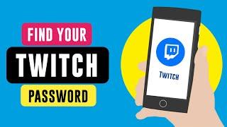 How to Find your Twitch Password if you Forgot it { UserName & Password }