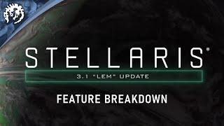 STELLARIS | FREE 3.1 "LEM" UPDATE | FEATURE BREAKDOWN | AVAILABLE SEPTEMBER 14th