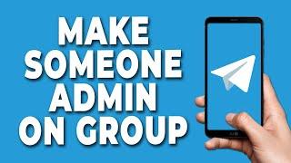 How to make someone Admin on Telegram Group