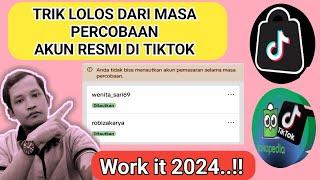 Cara Lolos dari masa percobaan akun resmi di tiktok shop