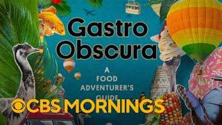 "Gastro Obscura: A Food Adventurer's Guide" introduces readers to unique dishes around the world