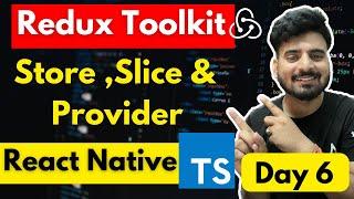 Redux Toolkit with React Native Typescript - day 6  | Engineer Codewala