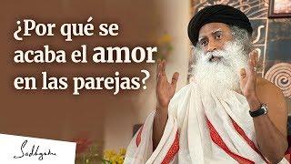 ¿Por qué se acaba el amor en las parejas?│Sadhguru