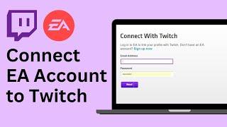 How to Connect EA Account to Twitch !