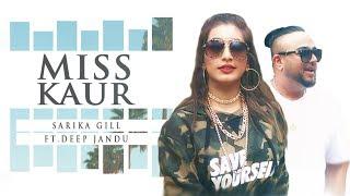 Miss Kaur: Sarika Gill Ft. Deep Jandu (Full  Song) Latest Punjabi Song 2017 | T-Series Apna Punjab