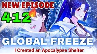 GLOBAL FREEZE Episode 412 I built the Apocalypse Shelter | Manhwa recap 2024