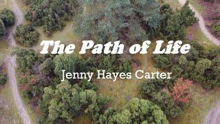 The Path of Life by Jenny Hayes Carter