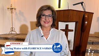 Living Water with Florence Sarkis Ep. 5 ~ "THE LORD'S PRAYER" explained verse by verse in Assyrian