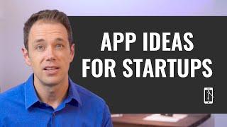 App Ideas for Startups