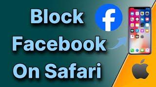 How to block Facebook website in safari on iPhone