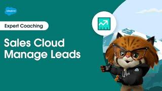 Sales Cloud: Manage Leads | Expert Coaching