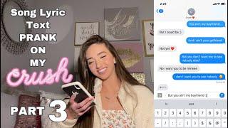 SONG LYRIC TEXT PRANK ON MY TIKTOK CRUSH!!!! PART 3!!!! (IT FINALLY HAPPENED)