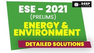 ESE 2021 - Prelims | Detailed Solutions of Energy & Environment |ACE Engineering Academy | DeepLearn