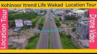 Itrend Life Wakad | Location Tour | Kohinoor Itrend Life Wakad Address with Connectivity