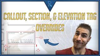 Callout, Section, & Elevation Tag Overrides | Revit