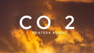 Prateek kuhad - Co2 (Lyrics)
