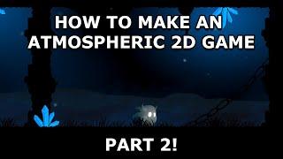 How To Make An Atmospheric 2D Game (Pt2)