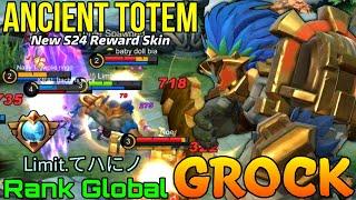 Ancient Totem Grock New S24 Reward Skin Gameplay! - Top Global Grock by Limit.てハにノ - Mobile Legends