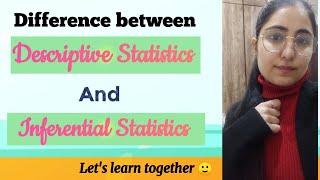 Difference between Descriptive Statistics and Inferential Statistics|| by Navneet Kaur 