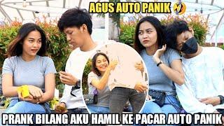 PRANK PACAR AKU HAMIL AGUS AUTO PANIK DAN GAK TANGGUNG JAWAB