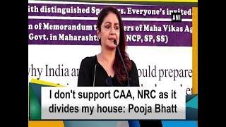 I don't support CAA, NRC as it divides my house: Pooja Bhatt