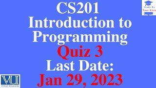 CS201 - Introduction to Programming Quiz No 3 solution 2023 | CS201 Quiz 3 2023 | CS201 QUIZ 3 2023