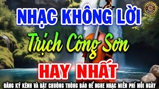 Nhạc Không Lời Trịnh Công Sơn Hay Nhất | Hòa Tấu Guitar Cổ Điển, Nhẹ Nhàng Êm Tai Nghe Rất Thoải Mái