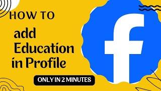 How to add education in Facebook profile | How to put education in Facebook