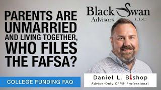 How Unmarried Parents Should File the FAFSA