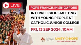 [LIVE] Interreligious Meeting with Young People at CJC | Pope Francis Singapore