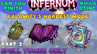 Can you Beat Terraria Calamity INFERNUM Mod while using Spell Tomes Only? Part 2/2