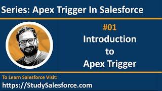 01 Introduction to Apex Triggers in Salesforce | Salesforce Training | Beginners | Learn Salesforce