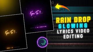 Trending Rain Drop And Glowing Lyrics Video Editing In Alight Motion | How To Make Lyrics Video