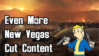 Even More New Vegas Cut Content