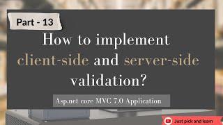 Part-13: How to implement client side and server side validation | Asp.net core MVC 7.0 project