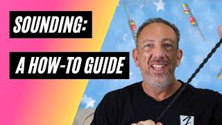 Sounding: An EXPLICIT How-To Guide!