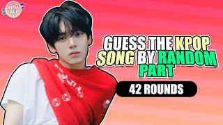 GUESS THE KPOP SONG BY RANDOM PART | KPOP GAME