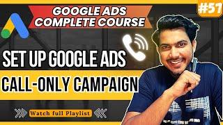 How to Set Up a Google Ads Call Only Campaign | Google Ads Call Campaigns Tutorial