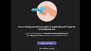 How to resolve the "You’re missing out…" error message when signing into Microsoft Teams