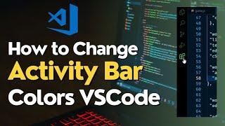 How to Change Activity Bar Colors VScode | Side Bar Icon Colors VSCode