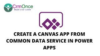 Session 11: Create a canvas app from Common Data Service in Power Apps