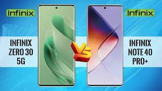 Infinix Zero 30 5G Vs Infinix Note 40 Pro Plus