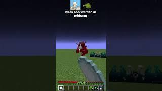 weak ahh warden in minecraft 