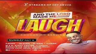 'AND THE LORD MADE ME LAUGH' [COMMUNION] SERVICE || SUNDAY SERVICE || 14TH JULY 2024
