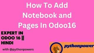 25 How To Add Notebook and Pages In Odoo16|| Add notebook and pages in odoo form view