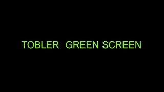 TOBLER GREEN SCREEN